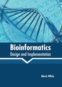 Bioinformatics: Design and Implementation