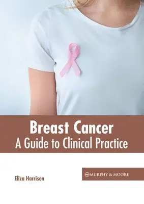 Eliza Harrison - Breast Cancer: A Guide to Clinical Practice, Inbunden. Tillgänglighet: Lägg i varukorg
