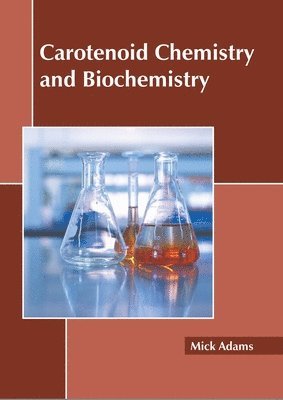 Mick Adams - Carotenoid Chemistry and Biochemistry, Inbunden