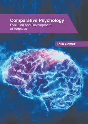 Talia Gomez - Comparative Psychology: Evolution and Development of Behavior, Inbunden. Tillgänglighet: Lägg i varukorg