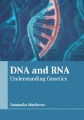 DNA and Rna: Understanding Genetics