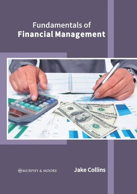 Jake Collins - Fundamentals of Financial Management, Inbunden