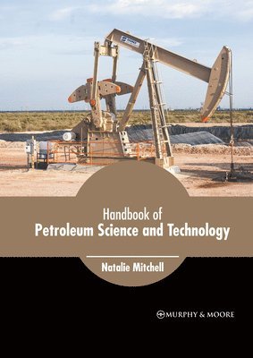 Natalie Mitchell - Handbook of Petroleum Science and Technology, Inbunden. Tillgänglighet: Lägg i varukorg