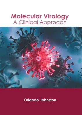 Orlando Johnston - Molecular Virology: A Clinical Approach, Inbunden. Tillgänglighet: Lägg i varukorg