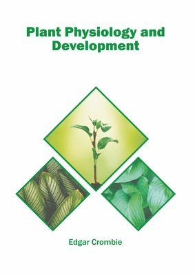 Edgar Crombie - Plant Physiology and Development, Inbunden