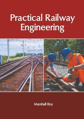 Marshall Roy - Practical Railway Engineering, Inbunden. Tillgänglighet: Lägg i varukorg