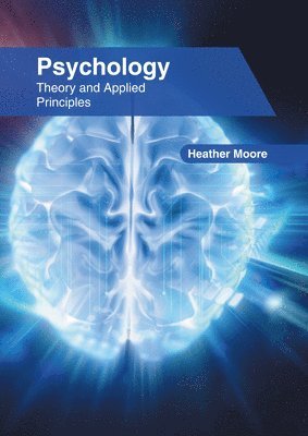 Heather Moore - Psychology: Theory and Applied Principles, Inbunden. Tillgänglighet: Lägg i varukorg
