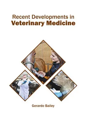 Gerardo Bailey - Recent Developments in Veterinary Medicine, Inbunden. Tillgänglighet: Lägg i varukorg