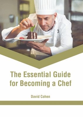 David Cohen - Essential Guide for Becoming a Chef, Inbunden