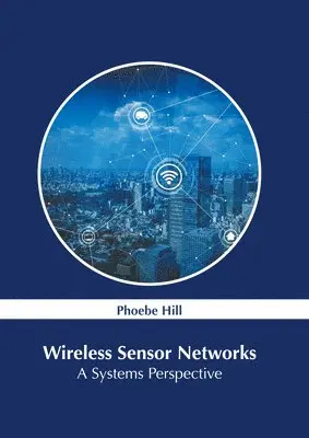 Phoebe Hill - Wireless Sensor Networks: A Systems Perspective, Inbunden. Tillgänglighet: Lägg i varukorg