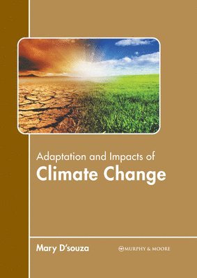 Mary D'Souza - Adaptation and Impacts of Climate Change, Inbunden. Tillgänglighet: Lägg i varukorg