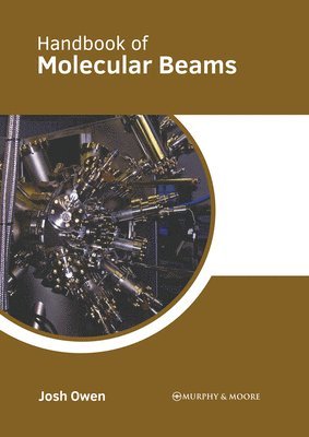Josh Owen - Handbook of Molecular Beams, Inbunden