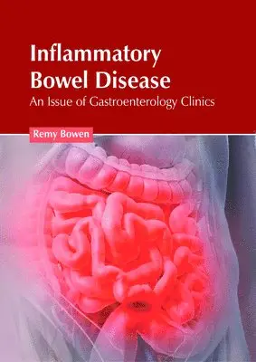 Remy Bowen - Inflammatory Bowel Disease: An Issue of Gastroenterology Clinics, Inbunden. Tillgänglighet: Kommande