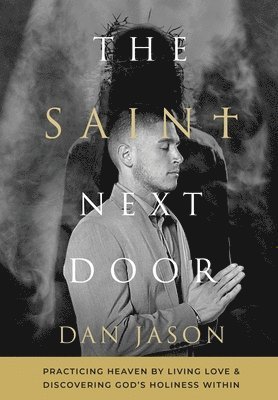 Dan Jason - Saint Next Door, Inbunden