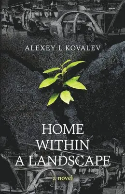 Alexey L Kovalev - Home Within a Landscape, Häftad. Tillgänglighet: Lägg i varukorg