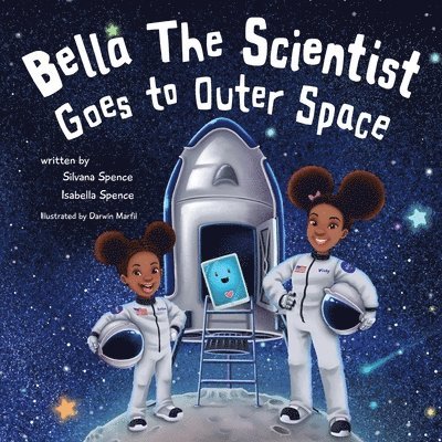 Silvana Spence, Isabella Spence, Darwin Marfil - Bella the Scientist Goes to Outer Space, Häftad