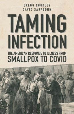 Gregg Coodley, David Sarasohn - Taming Infection, Häftad. Tillgänglighet: Lägg i varukorg