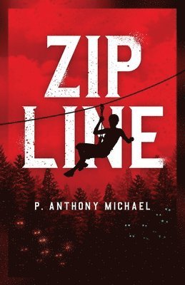P Anthony Michael - Zipline, Häftad. Tillgänglighet: Lägg i varukorg