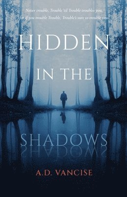 A D Vancise - Hidden in the Shadows, Häftad. Tillgänglighet: Tillfälligt slut