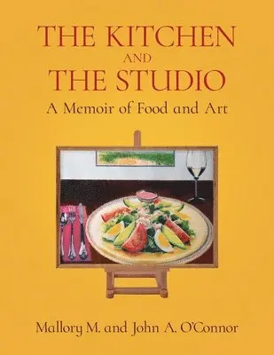 Mallory M O'Connor, John A O'Connor - Kitchen and the Studio, Häftad. Tillgänglighet: Lägg i varukorg