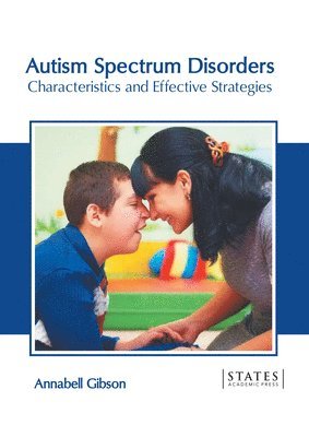 Annabell Gibson - Autism Spectrum Disorders: Characteristics and Effective Strategies, Inbunden. Tillgänglighet: Lägg i varukorg