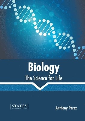 Anthony Perez - Biology: The Science for Life, Inbunden
