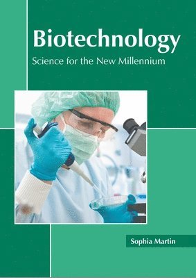 Sophia Martin - Biotechnology: Science for the New Millennium, Inbunden