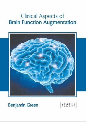 Benjamin Green - Clinical Aspects of Brain Function Augmentation, Inbunden. Tillgänglighet: Lägg i varukorg