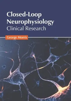 George Morris - Closed-Loop Neurophysiology: Clinical Research, Inbunden. Tillgänglighet: Lägg i varukorg