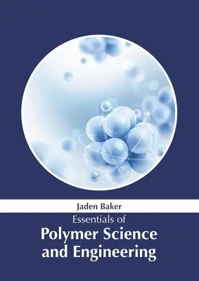 Jaden Baker - Essentials of Polymer Science and Engineering, Inbunden. Tillgänglighet: Lägg i varukorg