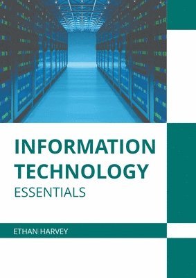 Ethan Harvey - Information Technology Essentials, Inbunden. Tillgänglighet: Lägg i varukorg