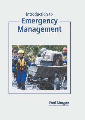 Paul Morgan - Introduction to Emergency Management, Inbunden