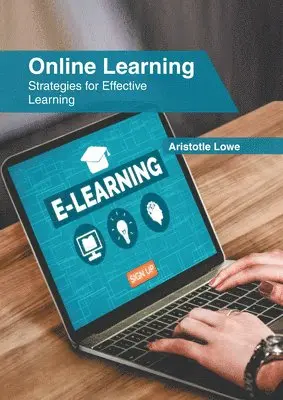 Aristotle Lowe - Online Learning: Strategies for Effective Learning, Inbunden. Tillgänglighet: Lägg i varukorg