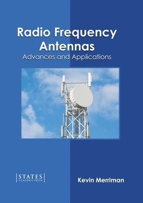Kevin Merriman - Radio Frequency Antennas: Advances and Applications, Inbunden