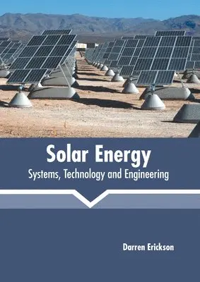 Darren Erickson - Solar Energy: Systems, Technology and Engineering, Inbunden. Tillgänglighet: Lägg i varukorg