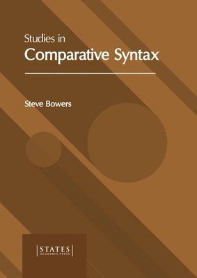 Steve Bowers - Studies in Comparative Syntax, Inbunden