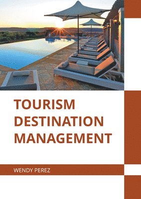 Wendy Perez - Tourism Destination Management, Inbunden