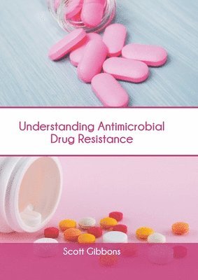 Scott Gibbons - Understanding Antimicrobial Drug Resistance, Inbunden. Tillgänglighet: Lägg i varukorg