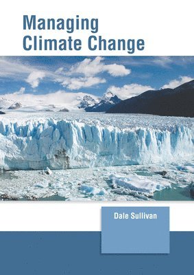 Dale Sullivan - Managing Climate Change, Inbunden