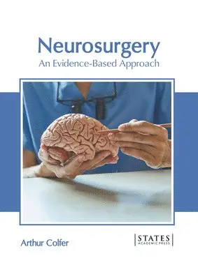 Arthur Colfer - Neurosurgery: An Evidence-Based Approach, Inbunden. Tillgänglighet: Lägg i varukorg