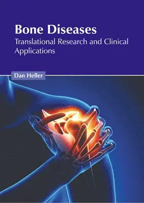 Dan Heller - Bone Diseases: Translational Research and Clinical Applications, Inbunden. Tillgänglighet: Lägg i varukorg
