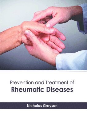 Nicholas Greyson - Prevention and Treatment of Rheumatic Diseases, Inbunden. Tillgänglighet: Kommande