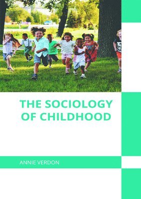 Annie Verdon - The Sociology of Childhood, Inbunden