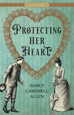 Nancy Campbell Allen - Protecting Her Heart, Häftad