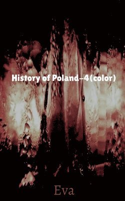 Eva - History of Poland-4(color), Häftad