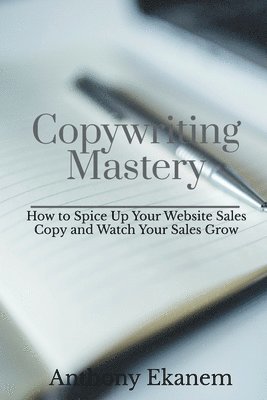 Anthony Ekanem - Copywriting Mastery, Häftad. Tillgänglighet: Lägg i varukorg