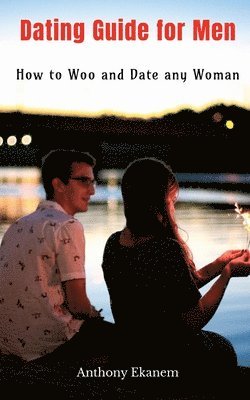 Anthony Ekanem - Dating Guide for Men, Häftad. Tillgänglighet: Lägg i varukorg