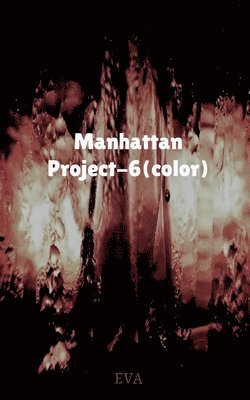 Eva - Manhattan Project-6(color), Häftad