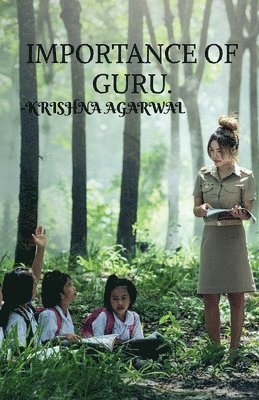 Krishna Agarwal - Importance of Guru., Häftad