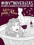 In vino veritas: Un libro da colorare per gli amanti del vino